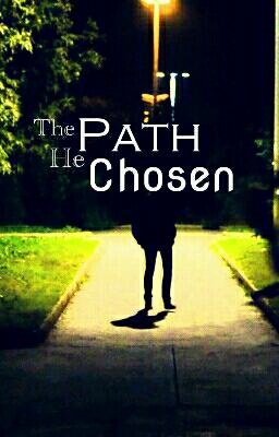 The Path He Chosen - Pt. 1