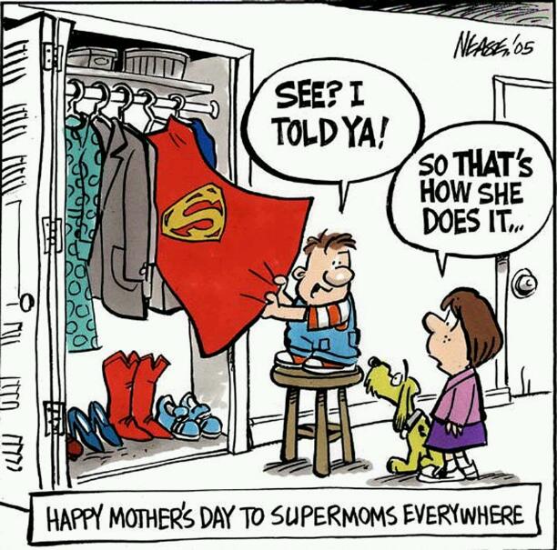 HAPPY MOTHER'S DAY SUPERMOM!