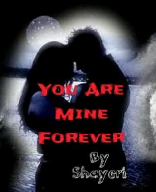 You Are Mine Forever(PART 1)