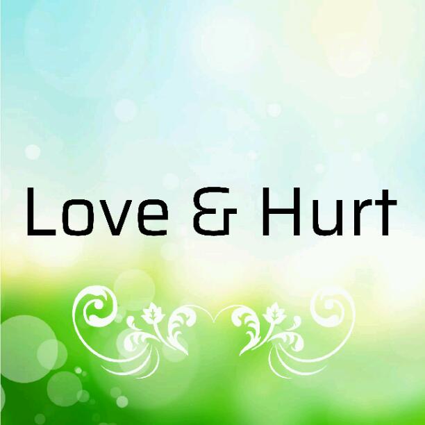 Hurt and love