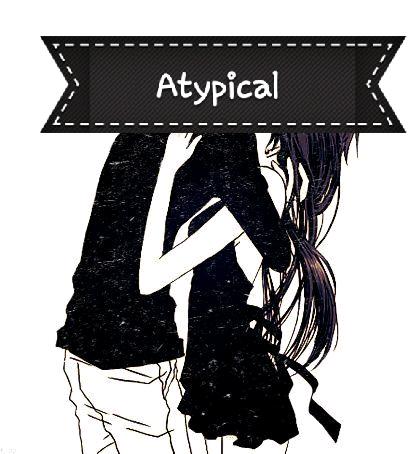 Atypical (part one)