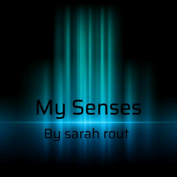 My senses 