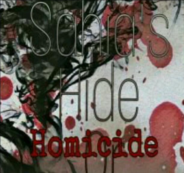 Sahia's Hide or Homicide Chapter I