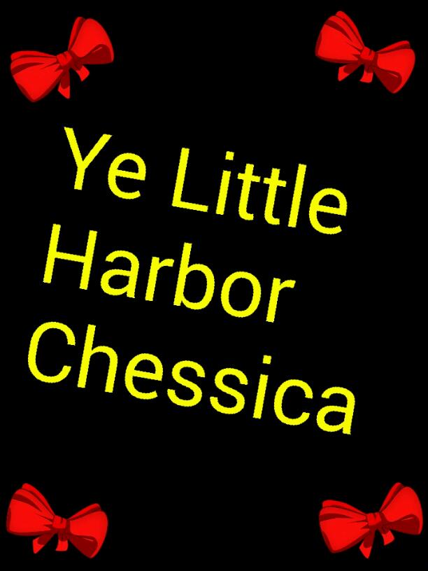 Ye Little Harbor Chessica Chapter 1