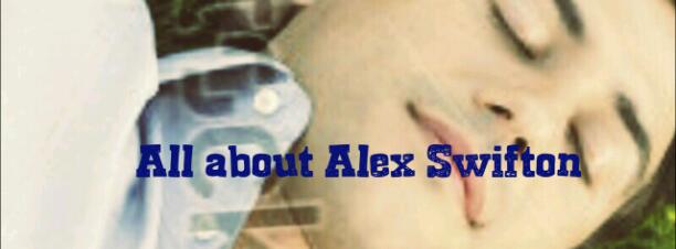 All about Alex Swifton