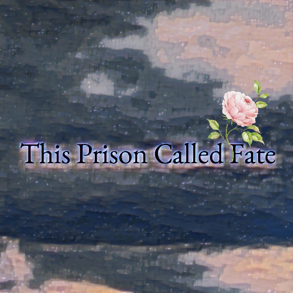 Chapter 4 This Prison called Fate