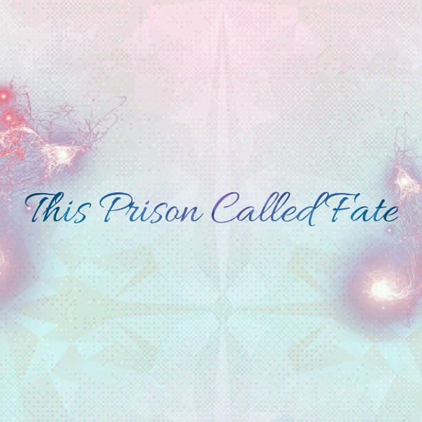 Chapter 9 This Prison Called Fate