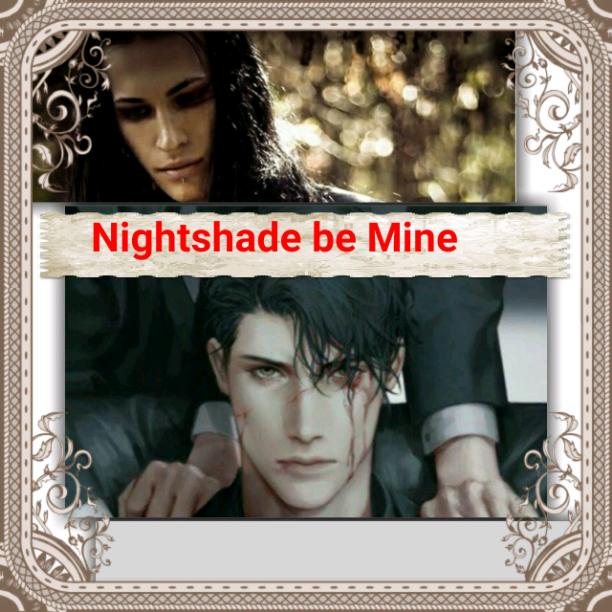 Nightshade be Mine  (Yoai) part 1