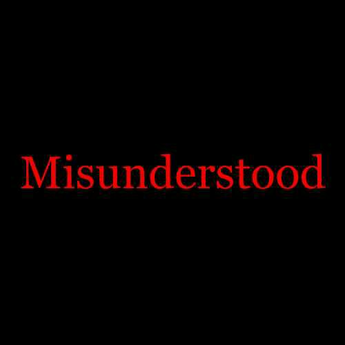 Misunderstood