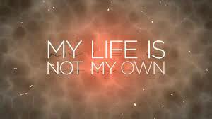 My Life Is Not My Own