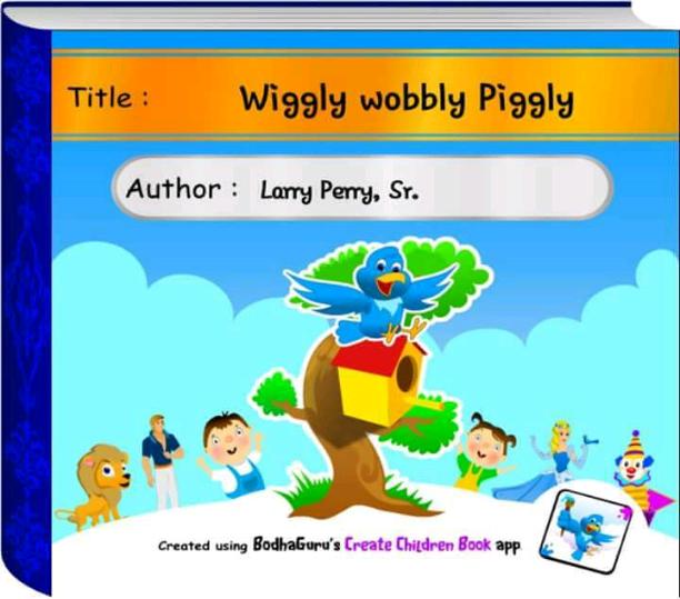 WIGGLY WOBBLY PIGGLY
