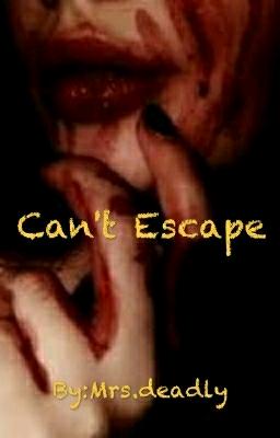 Can't Escape-Chapter one