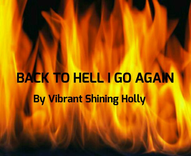 BACK TO HELL I GO AGAIN 