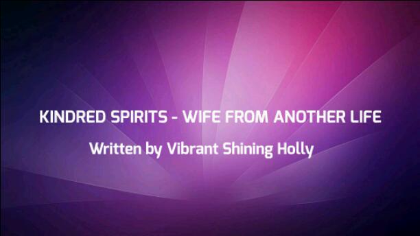 KINDRED SPIRITS - WIFE FROM ANOTHER LIFE 