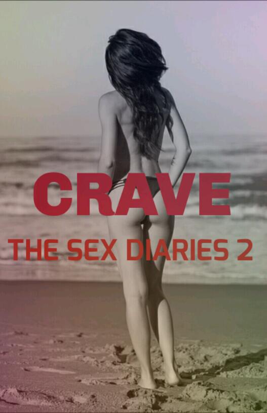 CRAVE - THE SEX DIARIES 2