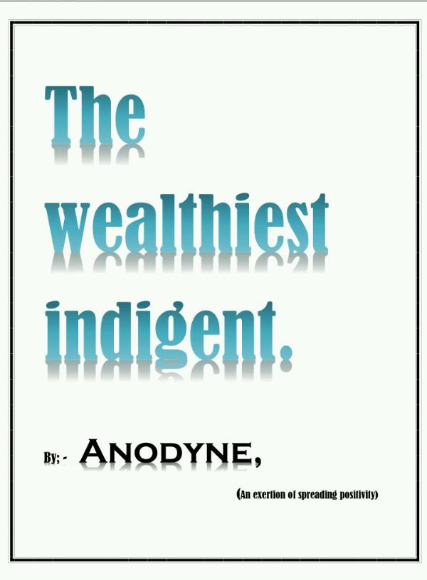 The wealthiest Indigent.