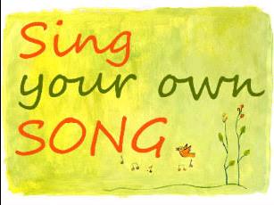 SING YOUR OWN SONG