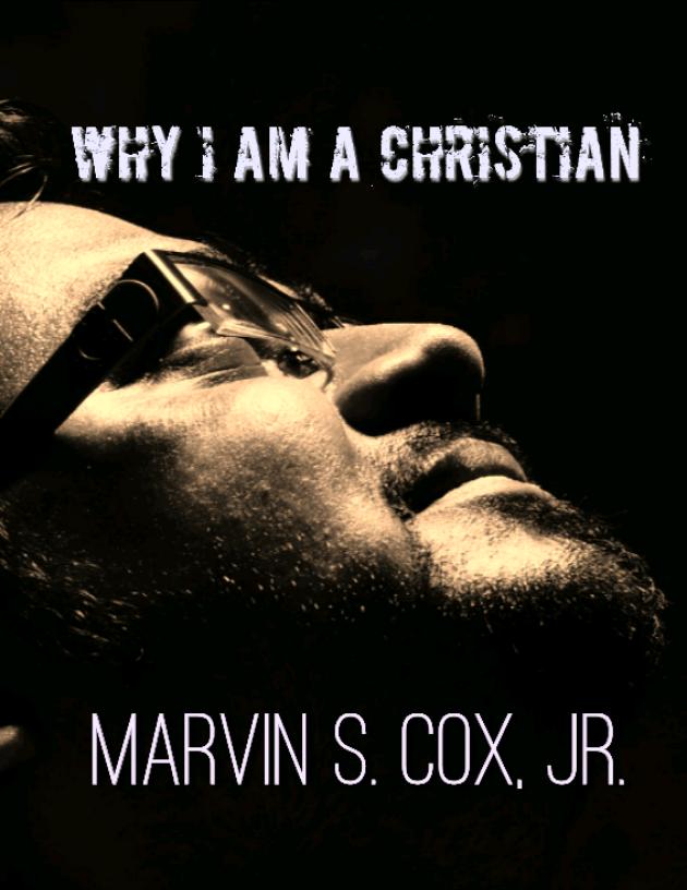 WHY I AM A CHRISTIAN