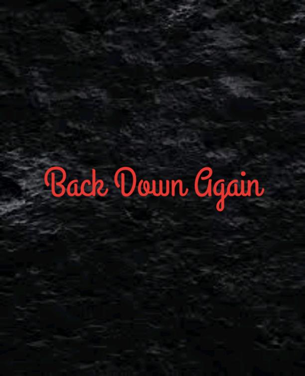 Back Down Again