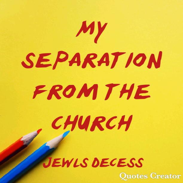 My separation from the church