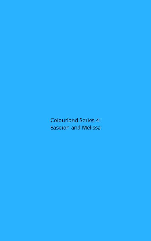 Colourland Series 4: Easeion and Melissa