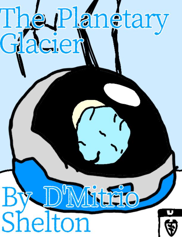 Untermensch's Update #4 The Planetary Glacier