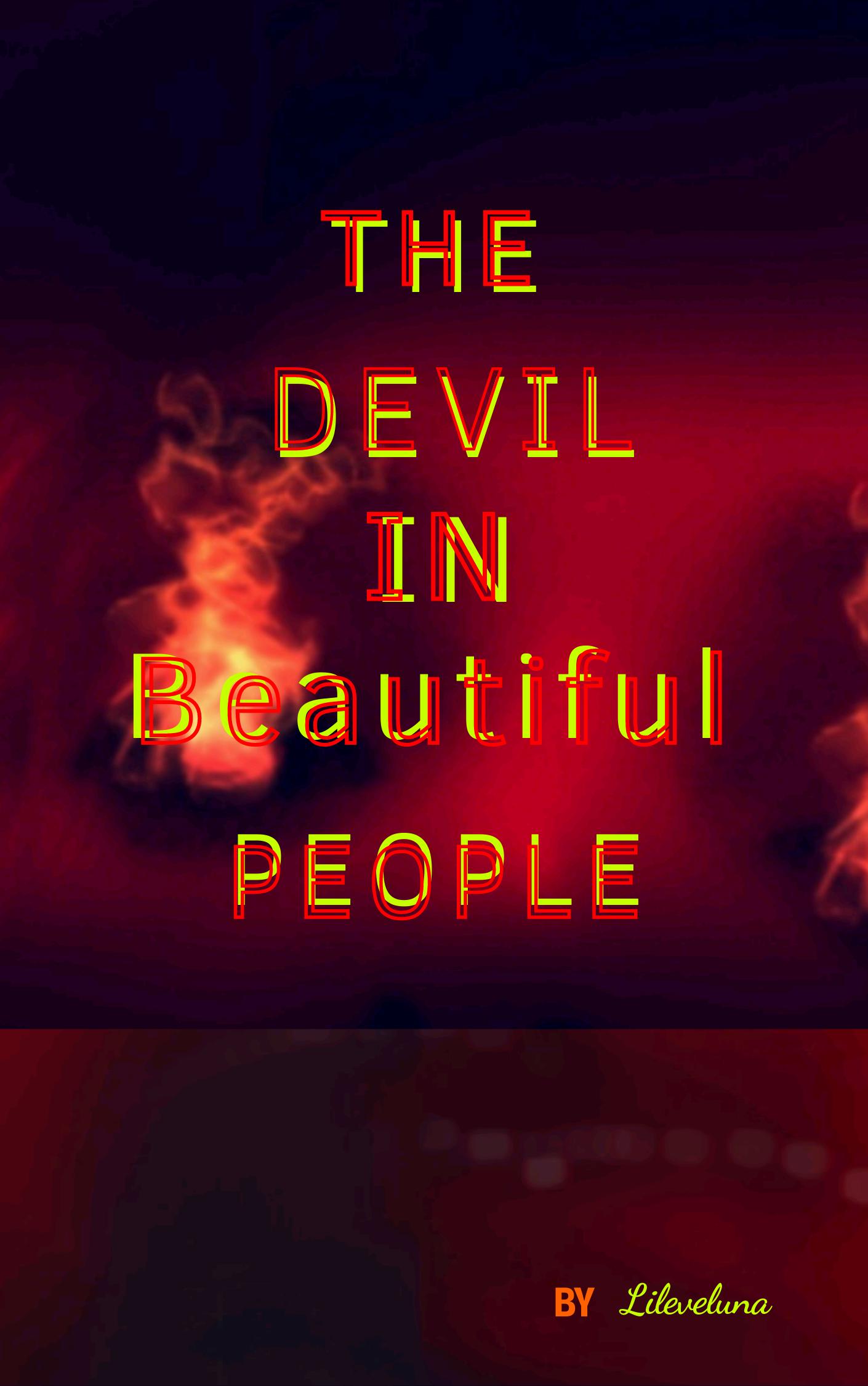 The Devil in Beautiful People.