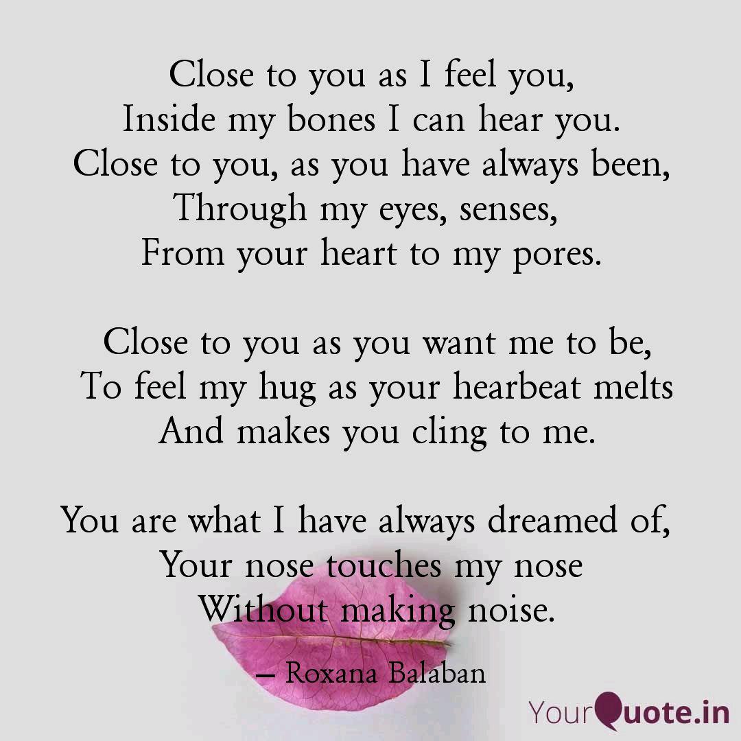 Close to you as I feel you