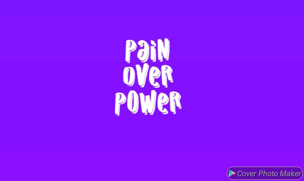 Pain into Power