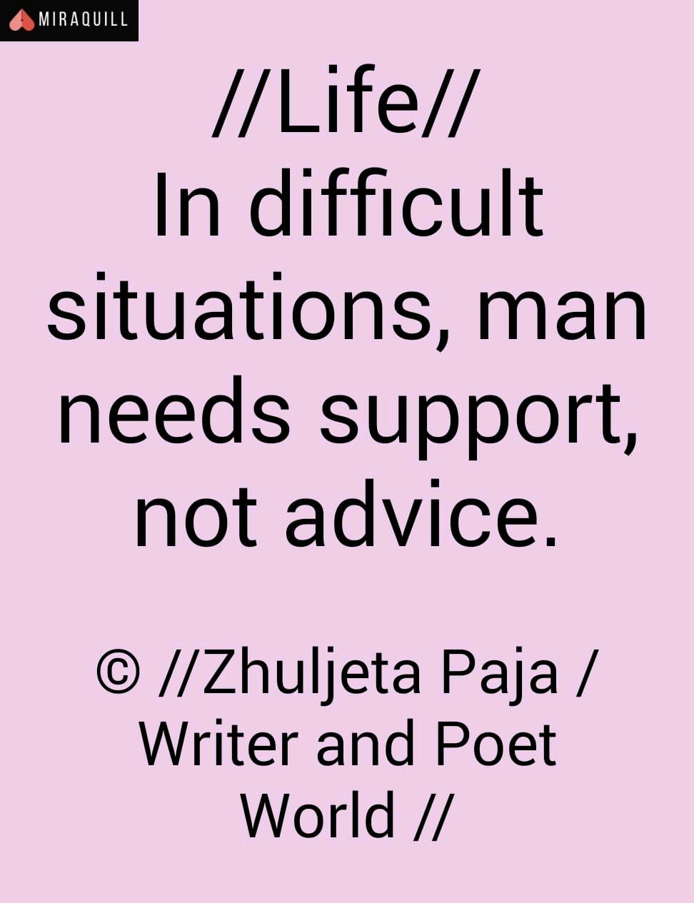 In situazioni difficili, l'uomo ha bisogno di sostegno, non di consigli. 🇮🇹