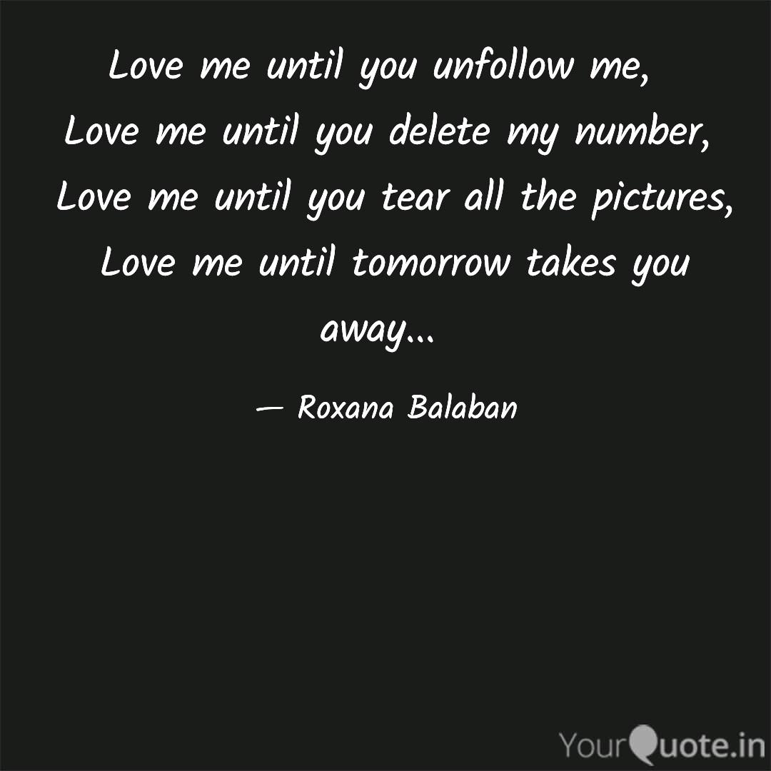 Love me until...