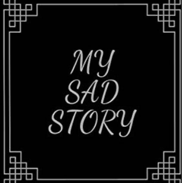 My sad story